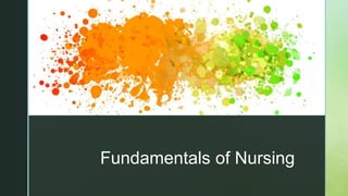 z
Fundamentals of Nursing
 
