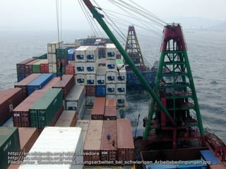 http://en.wikipedia.org/wiki/Stevedore
http://en.wikipedia.org/wiki/
File:Starker_Gezeitenstrom,_Ladungsarbeiten_bei_schwierigen_Arbeitsbedingungen.jpg
 