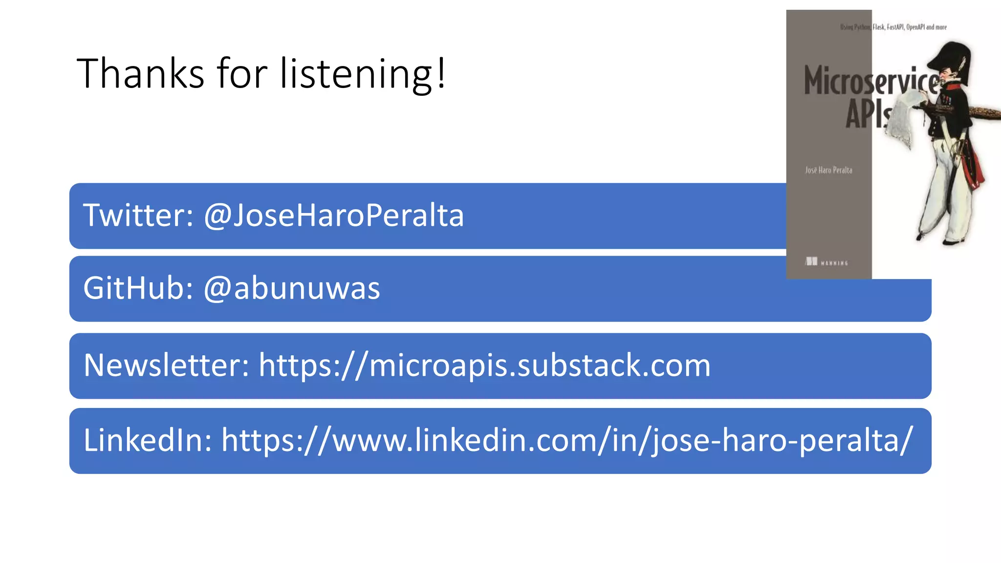 Thanks for listening! Twitter: @JoseHaroPeralta GitHub: @abunuwas Newsletter: https://microapis.substack.com LinkedIn: https://www.linkedin.com/in/jose-haro-peralta/ 