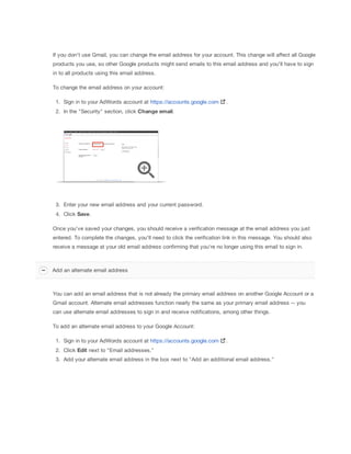 If you don't use Gmail, you can change the email address for your account. This change will affect all Google 
products yo...