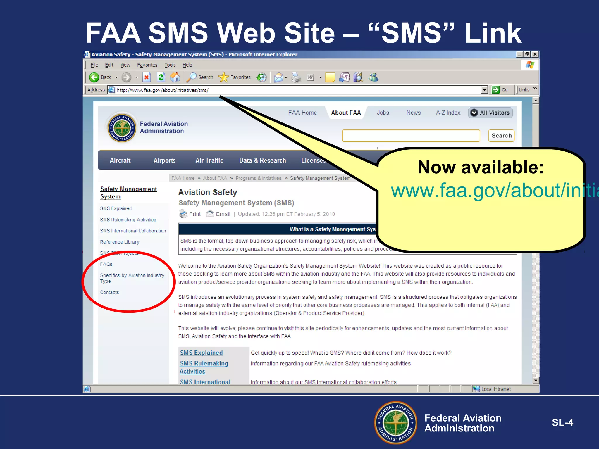 FAA SMS Web Site – “SMS” Link

Now available:

www.faa.gov/about/initia

Federal Aviation
Administration

SL-4

 