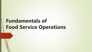 Fundamentals of
Food Service Operations
 