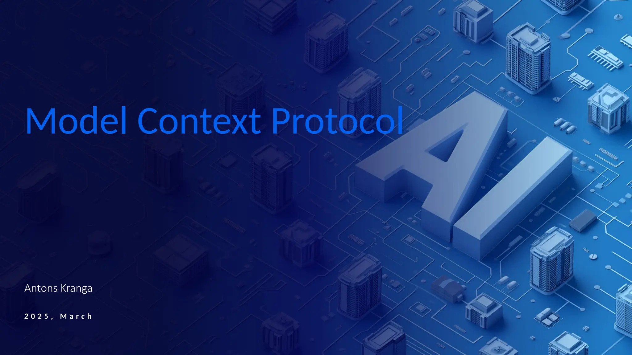 EPAM Proprietary & Confidential. 1
Antons Kranga
2 0 2 5 , M a r c h
Model Context Protocol
 