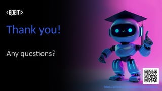 EPAM Proprietary & Confidential. 21
Thank you!
Any questions?
https://github.com/akranga/mcp-workshop
 
