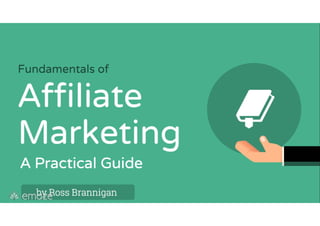 Fundamentals of Affiliate Marketing - A Practical Guide