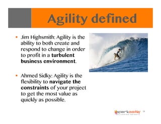 $  Jim Highsmith: Agility is the
ability to both create and
respond to change in order
to profit in a turbulent
business e...