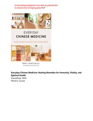 Everyday Chinese Medicine: Healing Remedies for Immunity, Vitality, and
Optimal Health
Shambhala, 2020
Mindi K. Counts
 