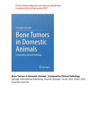 Bone Tumors in Domestic Animals : Comparative Clinical Pathology
Springer International Publishing : Imprint: Springer, 1st ed. 2022, Cham, 2022
Leonardo Leonardi
 