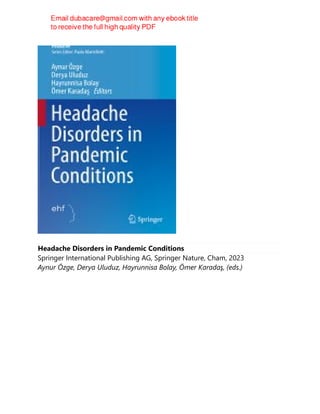 Headache Disorders in Pandemic Conditions
Springer International Publishing AG, Springer Nature, Cham, 2023
Aynur Özge, Derya Uluduz, Hayrunnisa Bolay, Ömer Karadaş, (eds.)
 