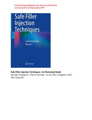 Safe Filler Injection Techniques : An Illustrated Guide
Springer Singapore : Imprint: Springer, 1st ed. 2022, Singapore, 2022
Won Lee(auth.)
 