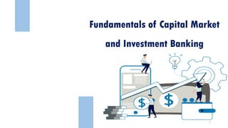 Fundamentals of Capital Market and Investment Banking (1).pptx