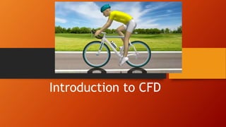Introduction to CFD
 