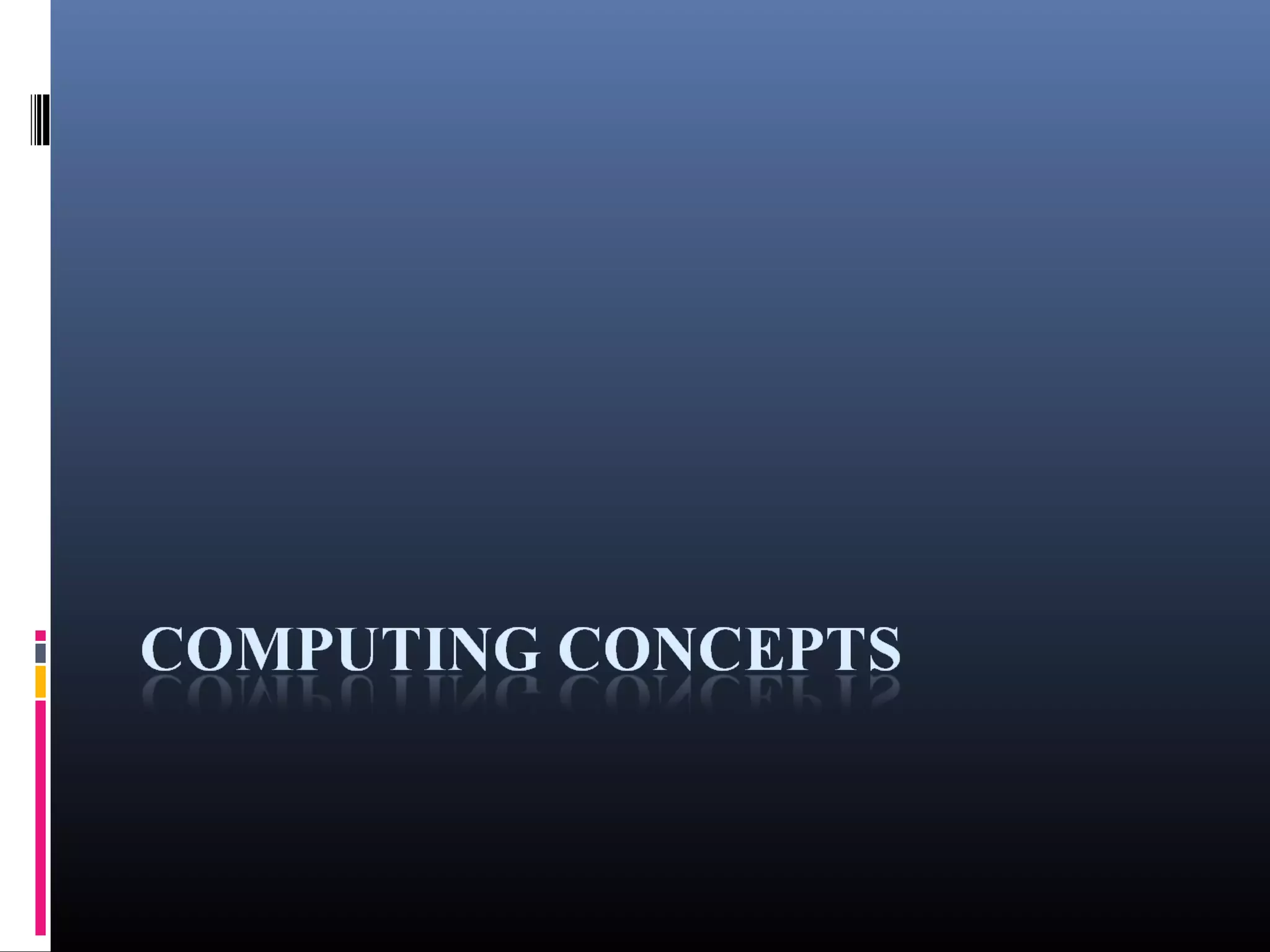 Computing Concepts 
 
