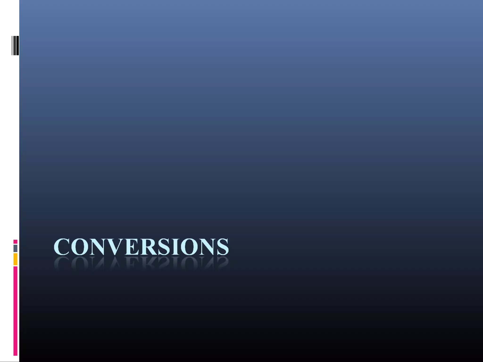 Conversions 
 