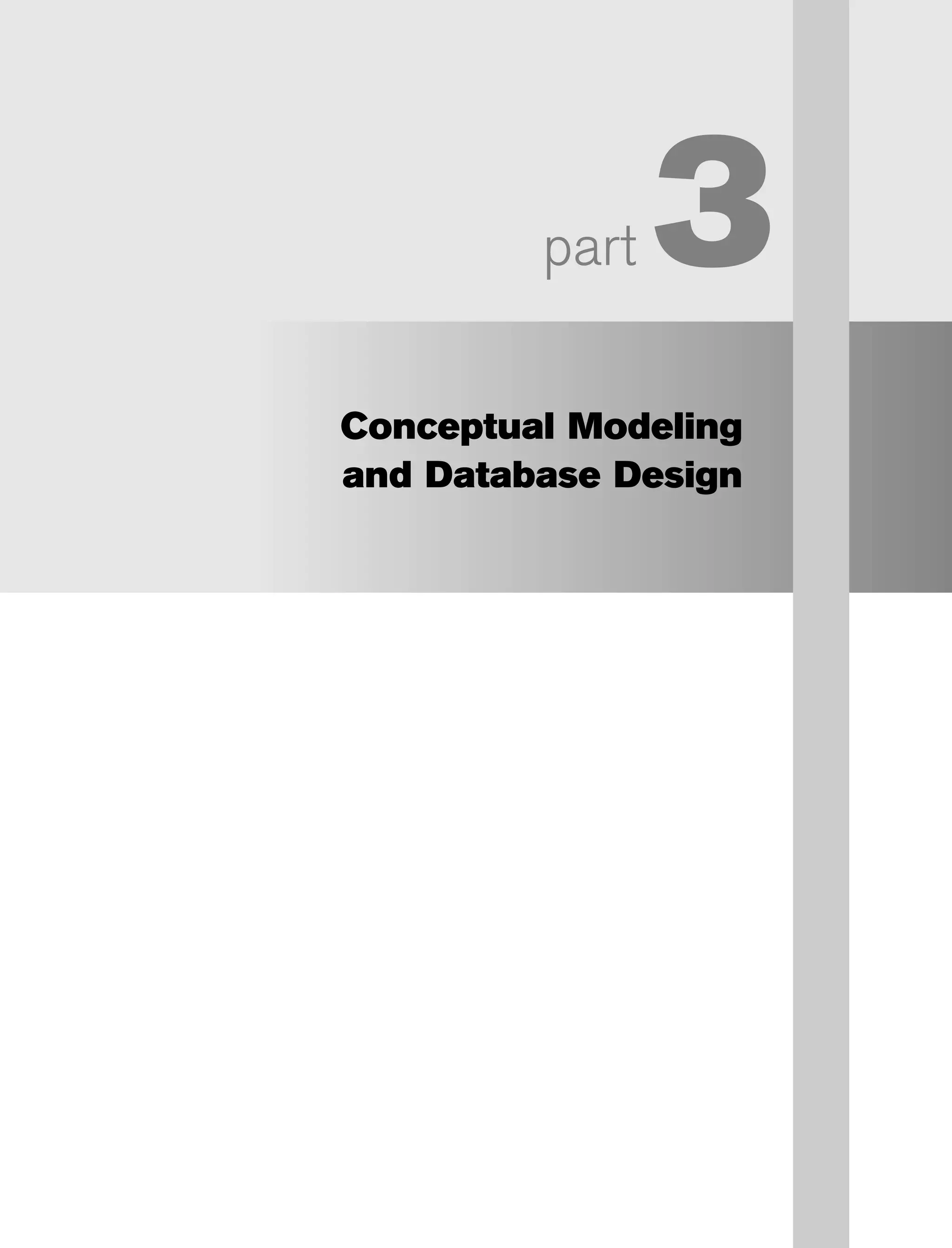 part 3
Conceptual Modeling
and Database Design
 