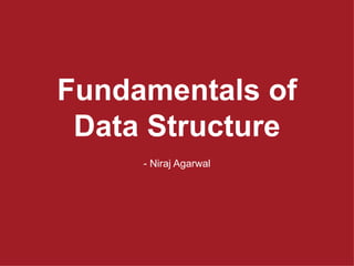 Fundamentals of Data Structure - Niraj Agarwal 