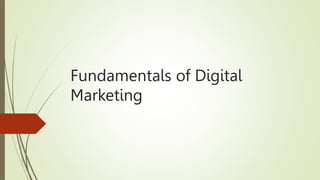 Fundamentals of Digital
Marketing
 