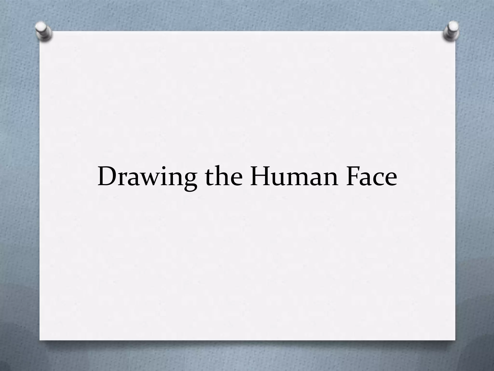 Drawing the Human Face

 