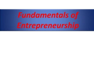 Fundamentals of
Entrepreneurship
 