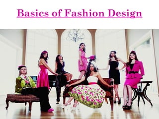 Basics of Fashion Design
 