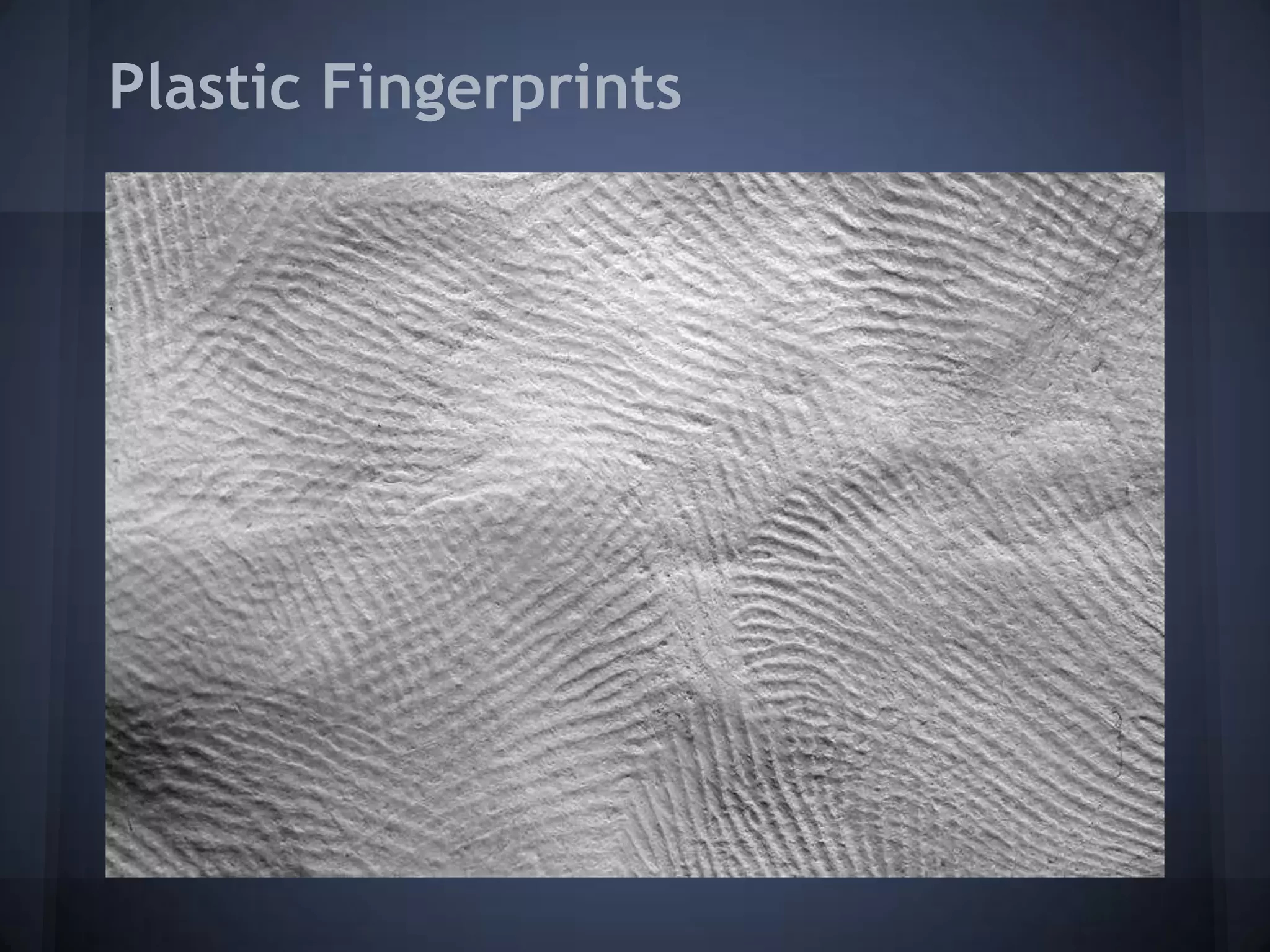Plastic Fingerprints
 