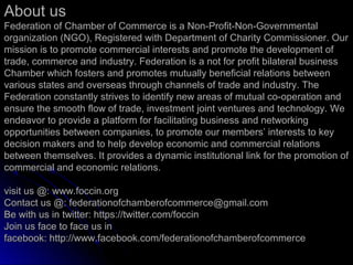 About usAbout us
Federation of Chamber of Commerce is a Non-Profit-Non-GovernmentalFederation of Chamber of Commerce is a ...