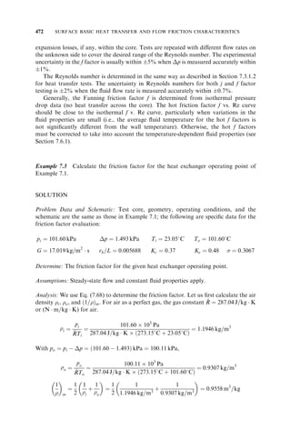 effectiveness of a single matrix as 
r 
¼ Qh 
þ Qc 
Qmax;h 
þ Qmax;c 
THE - METHOD 339 
¼ 2Q 
Qmax;h 
þ Qmax;c 
ð5:81Þ 
Using Eqs. (5.79)–(5.81), it can be shown that 
1 
r 
¼ 1 
2 
1 
h 
þ 1 
  
c 
therefore, r 
¼ 2ðCc=Ch 
Þ 
1 þ ðCc=Ch 
Þ c 
ð5:82Þ 
Comparing Eqs. (5.77) and (5.82), it can be shown for a two-matrix regenerator that 
 ¼ 1 þ C* 
  
2C* 
r 
ð5:83Þ 
The independent dimensionless variables of Eqs. (5.69), collocated at x ¼ L, h 
¼ Ph 
or c 
¼ Pc, become the dimensionless parameters as follows{: 
j 
¼ 	j 
ðLÞ ¼ hA 
  
C 
j 
j 
 ¼ hA 
¼ j Pj 
  
 Cr 
j 
Pj j ¼ h or c ð5:84Þ 
Hence, the regenerator effectiveness is a function of four parameters: 
 ¼ ðh; c;h;c 
Þ ð5:86Þ 
From the first equation of Eq. (5.84), j 
¼ 	j 
ðLÞ; and from Eq. (5.73), 	ðLÞ ¼ bL, we get 
 ¼ bL ð5:87Þ 
Similarly, from the second equation of Eq. (5.84), j 
¼ j 
ðPj 
Þ; and from Eq. (5.73), 
j 
ðPj 
Þ ¼ cPj . Hence, we get 
 ¼ cPh or cPc 
ð5:88Þ 
Since b and c are constants in Eqs. (5.87) and (5.88),  and  are designated as reduced 
length and reduced period, respectively, for the regenerator. The reduced length  also 
designates the dimensionless heat transfer or thermal size of the regenerator [see, e.g., Eq. 
(5.107)], and this method is referred to as the - method. It has been used primarily for 
the design of fixed-matrix regenerators, but of course it can also be used for the design of 
rotary regenerators. In the - method, several different designations are used to classify 
regenerators, depending on the values of  and . Such designations and their equivalent 
dimensionless groups of the -NTUo method are summarized in Table 5.2. 
For the effectiveness of the most general unbalanced and unsymmetrical regenerator, 
Razelos (1979) proposed an alternative set of four dimensionless groups, instead of those 
of Eq. (5.86): 
; r; h; c 
¼  m;m ð ; 
;R*Þ ð5:89Þ 
{ If the dwell periods d;h and c;h are not negligible, h and c would be 
h 
¼ h 
ðPh 
Þ ¼ hhAh 
Cr;h 
ðPh 
 d;h 
Þ c 
¼ c 
ðPc 
Þ ¼ hcAc 
 Cr;c 
ðPc 
 d;c 
Þ ð5:85Þ 
 