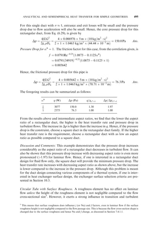 INFLUENCE OF PRESSURE AND CARRYOVER LEAKAGES 361 
 
 
θ r 
FIGURE 5.13 A Ljungstrom rotary regenerator with radial, peripheral, and axial seals. (From 
Shah and Skiepko, 1997.) 
some regenerator applications, such as for a gas turbine, the axial seals are not used; only 
peripheral seals are used to prevent/minimize the flow leakage bypasses in axial and 
circumferential directions. 
A model for regenerator thermal design consists of an internal (or ideal) regenerator 
(represented by the rotating disk with no leakage streams within its boundary as marked 
by dashed lines in Fig. 5.14), and an actual regenerator (that is considered as the internal 
regenerator with its housing, and radial, peripheral, and axial seals that include all 
leakages and bypass flows). The concept of these two regenerators is used for the thermal 
design procedure. It is easily seen from Fig. 5.14 that there are no leakages within the 
 