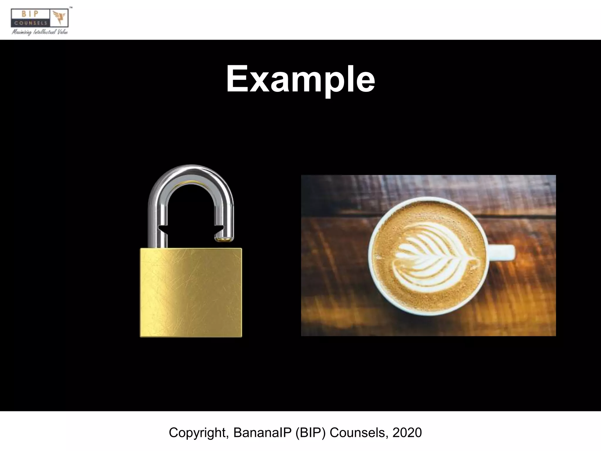 Example
Copyright, BananaIP (BIP) Counsels, 2020
 