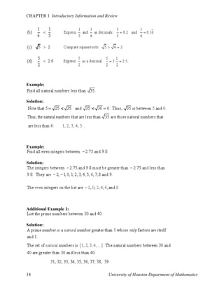CHAPTER 1 Introductory Information and Review

Example:

Solution:

Example:

Solution:

Additional Example 1:

Solution:

18

University of Houston Department of Mathematics

 