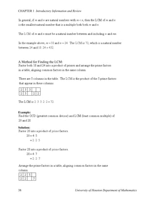 CHAPTER 1 Introductory Information and Review

A Method for Finding the LCM:

Example:

Solution:

38

University of Houston Department of Mathematics

 
