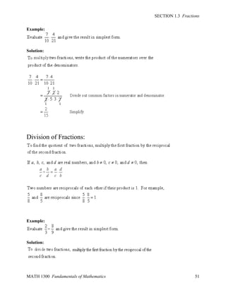 SECTION 1.3 Fractions
Example:

Solution:

Division of Fractions:

Example:

Solution:

MATH 1300 Fundamentals of Mathematics

51

 