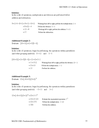 SECTION 1.5 Order of Operations
Solution:

Additional Example 2:

Solution:

Additional Example 3:

Solution:

MATH 1300 Fundamentals of Mathematics

77

 