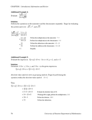 CHAPTER 1 Introductory Information and Review
Additional Example 4:

Solution:

Additional Example 5:

Solution:

78

University of Houston Department of Mathematics

 