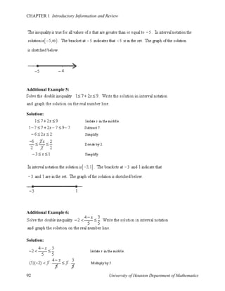 CHAPTER 1 Introductory Information and Review

Additional Example 5:

Solution:

Additional Example 6:

Solution:

92

University of Houston Department of Mathematics

 