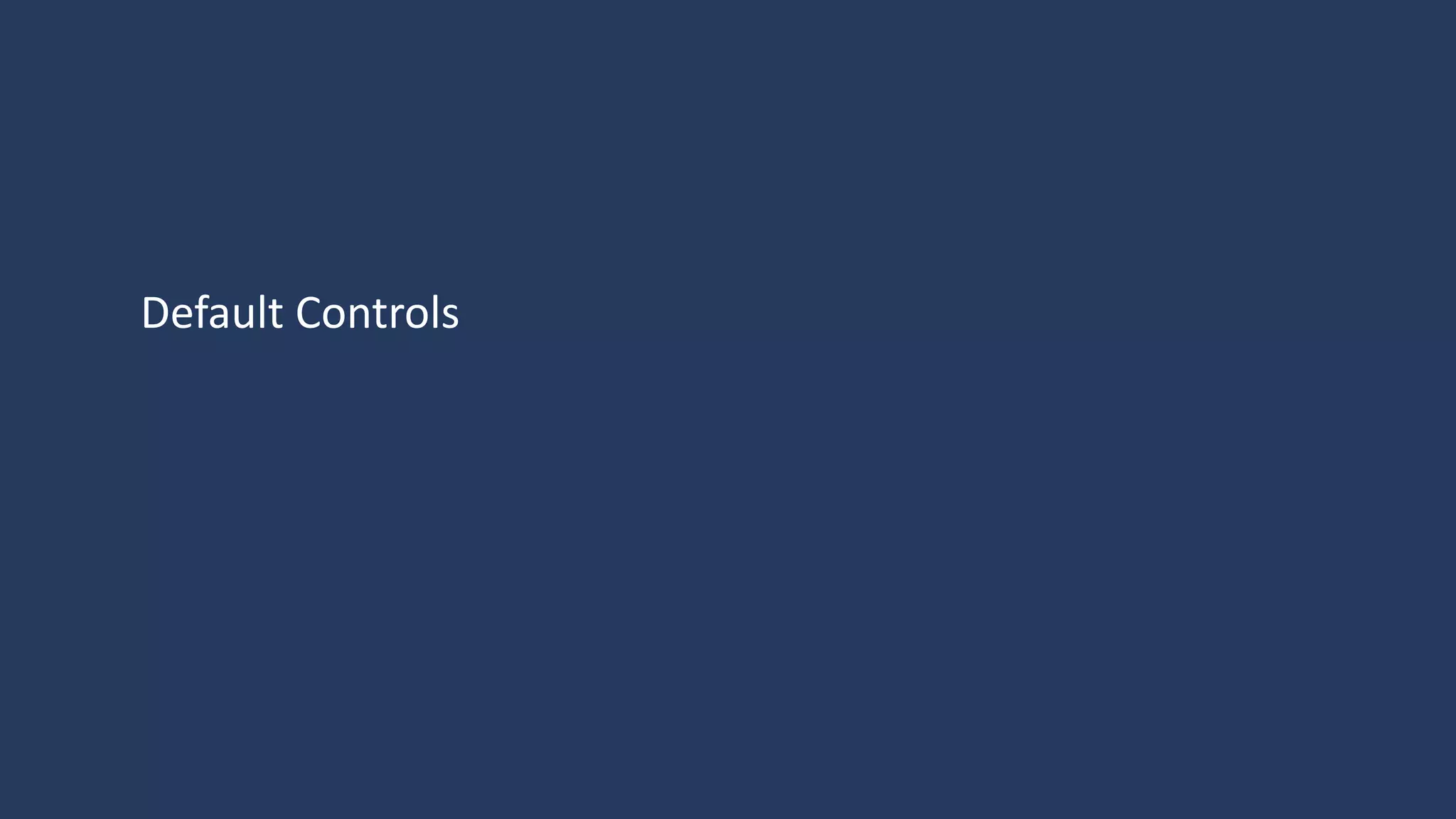 Default Controls
 