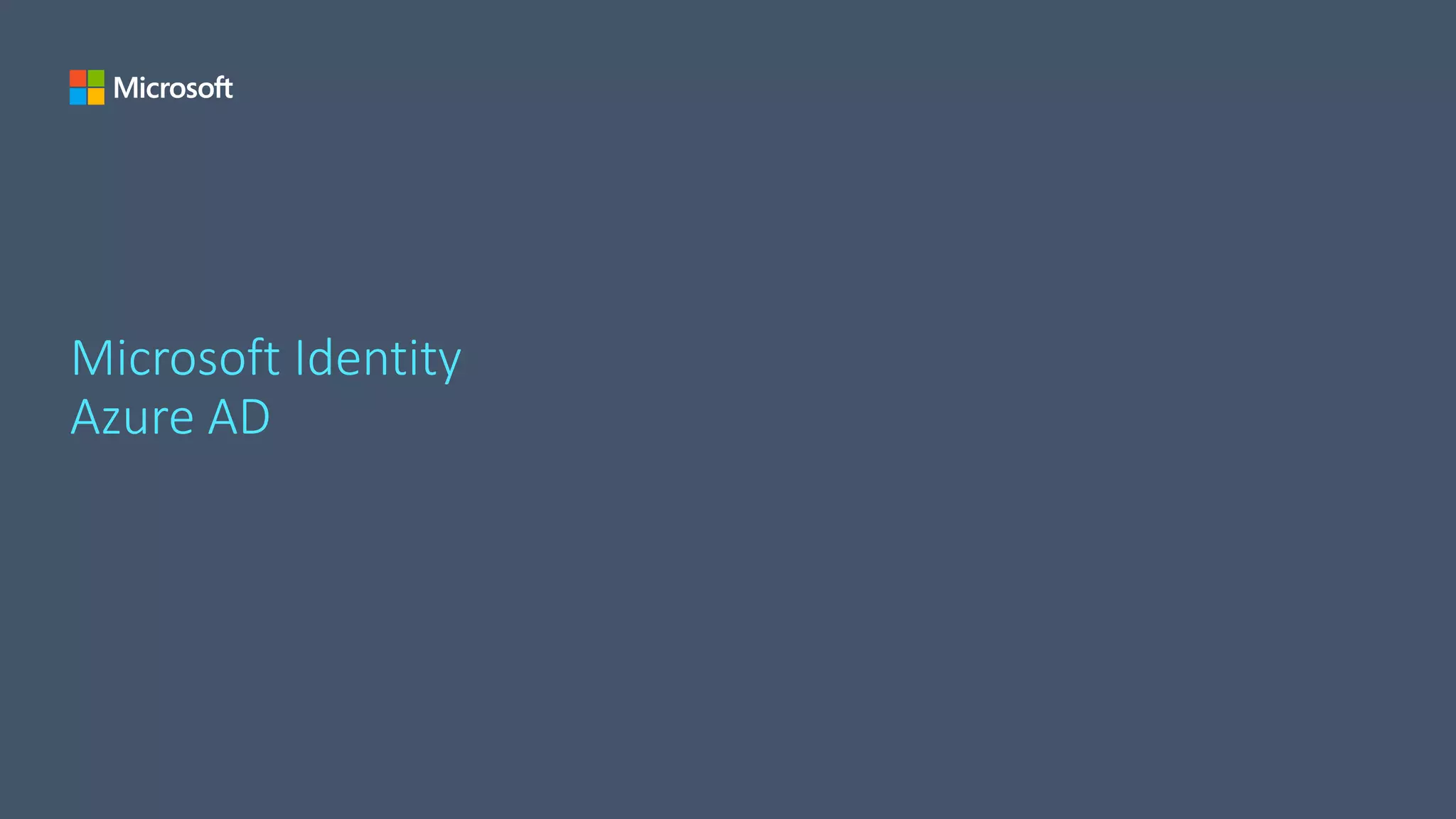 Microsoft Identity
Azure AD
 