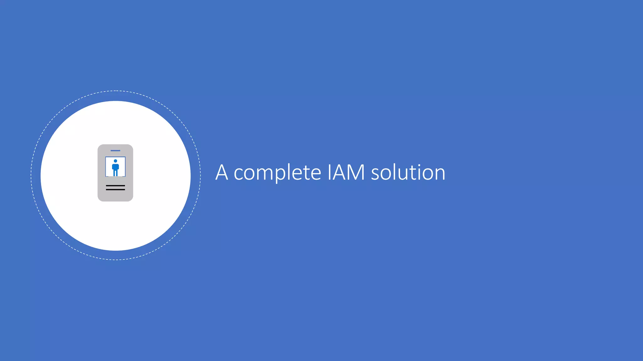A complete IAM solution
 