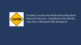 Fundamentals of Microsoft 365 Security , Identity and Compliance | PPTX
