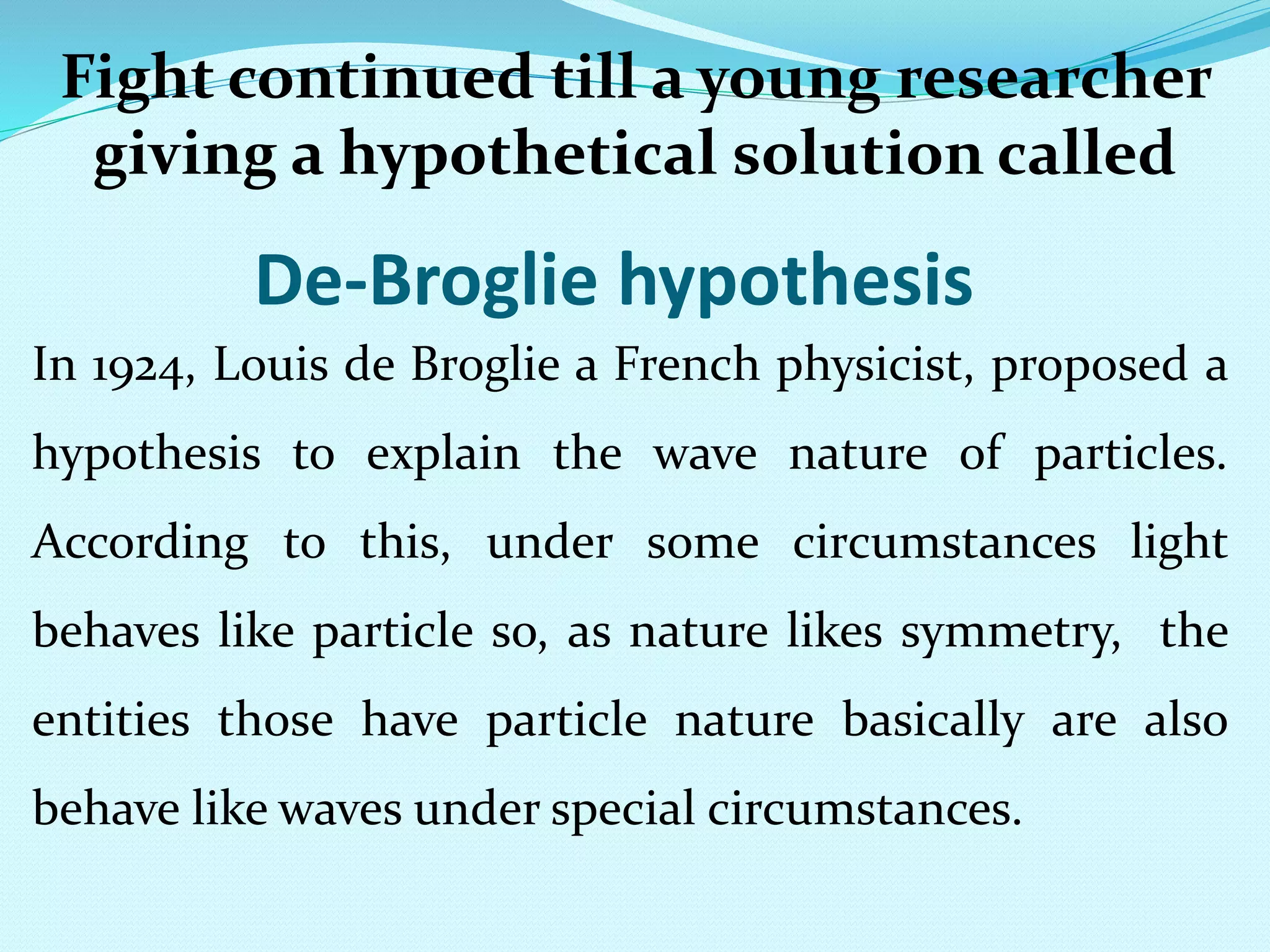 Fundamentals of modern physics, the de-Broglie hypothesis