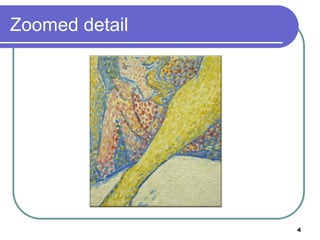 Zoomed detail
4
 