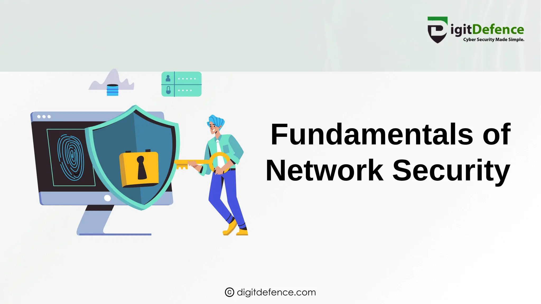 Fundamentals of
Network Security
digitdefence.com
 