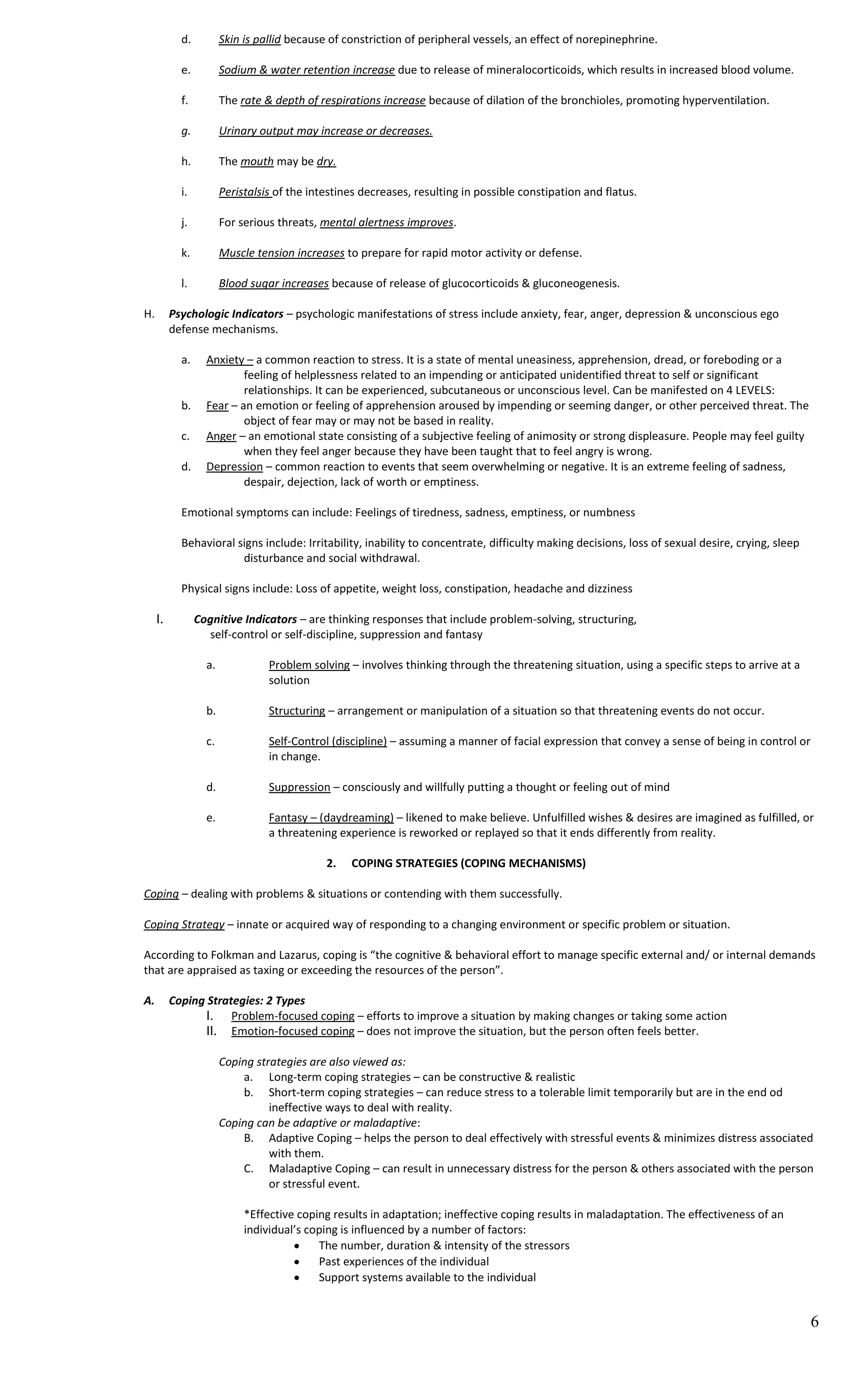 Examples:  itching, pain, worry, sensations, feelings, values, attitudes, perception of personal status and life situation.