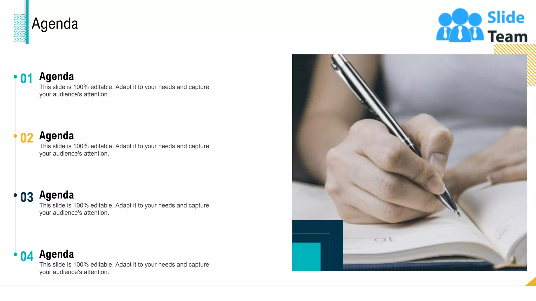 Agenda
Agenda
This slide is 100% editable. Adapt it to your needs and capture
your audience's attention.
01
Agenda
This slide is 100% editable. Adapt it to your needs and capture
your audience's attention.
02
Agenda
This slide is 100% editable. Adapt it to your needs and capture
your audience's attention.
03
Agenda
This slide is 100% editable. Adapt it to your needs and capture
your audience's attention.
04
24
 