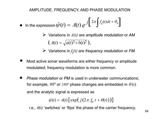 AMPLITUDE, FREQUENCY, AND PHASE MODULATION


ο In the expression ψ (t )
                     ˆ       = A(t ) e       [ ∫
 ...