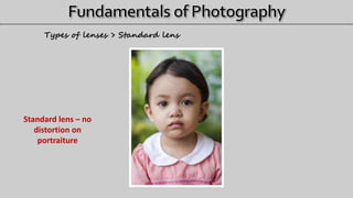 Types of lenses > Standard lens
Standard lens – no
distortion on
portraiture
 