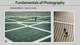 Composition > Less is more
 