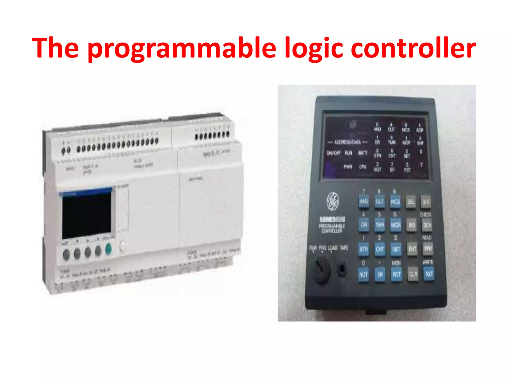 The programmable logic controller
 