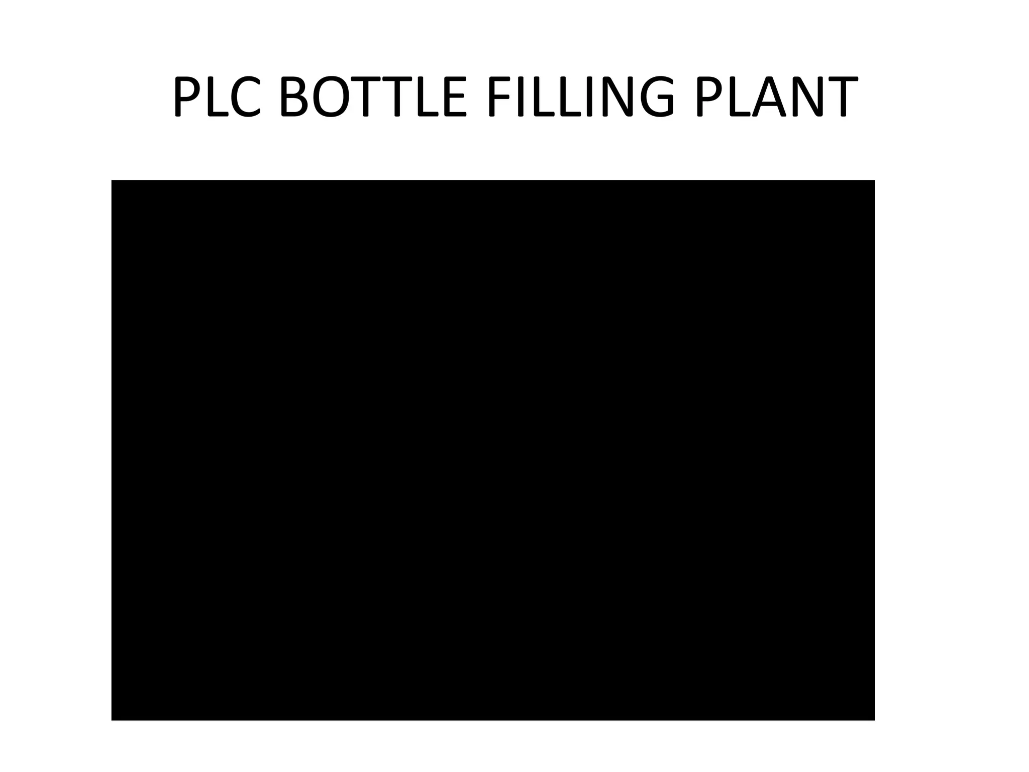 PLC BOTTLE FILLING PLANT
 