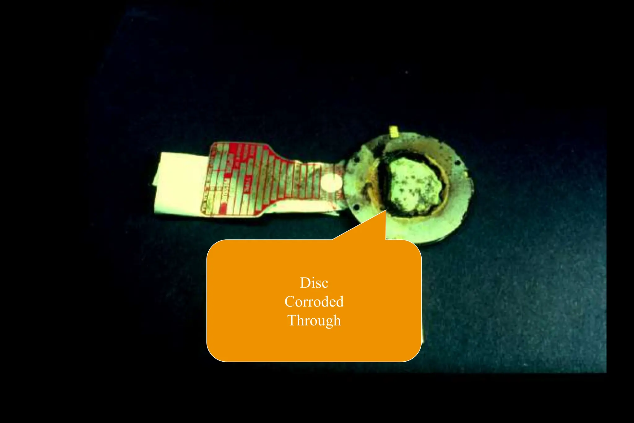 Disc
Corroded
Through
 